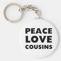 Peace Love Cousins Key Chain