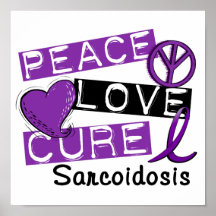 Peace Love Cure Sarcoidosis Posters
