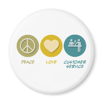 Peace Love Customer Service Fridge Magnets
