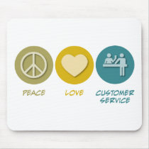 Peace Love Customer Service Mouse Pad