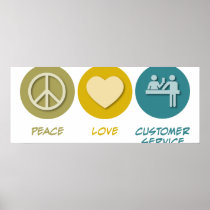 Peace Love Customer Service Poster