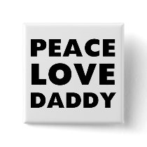 Peace Love Daddy