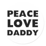 Peace Love Daddy stickers