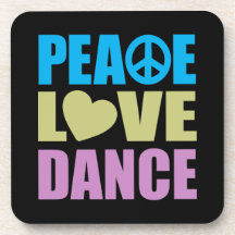 Peace Love Dance Coaster