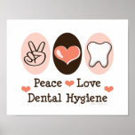 Peace Love Dental Hygiene Poster
