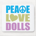 Peace Love Dolls Mousepads