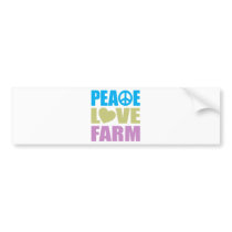 Peace Love Farm bumper stickers