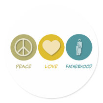 Peace Love Fatherhood Round Sticker
