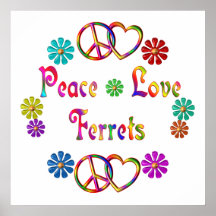 PEACE LOVE FERRETS POSTERS