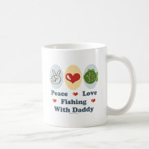 Peace Love Fishing With Daddy Mug