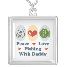 Peace Love Fishing With Daddy Necklace