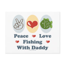 Peace Love Fishing With Daddy Postcard