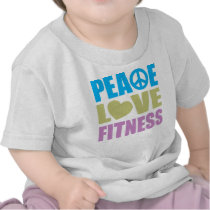 Peace Love Fitness Tee Shirt