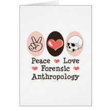 Peace Love Forensic Anthropology Greeting Card
