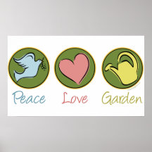 Peace, Love, Garden Posters