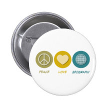 Peace Love Geography Pinback Button