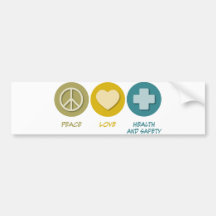 Peace Love Health and Safety Bumper Stickers