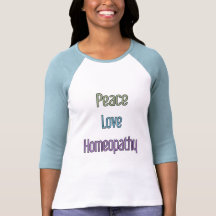 Peace, Love, Homeopathy Tee Shirts