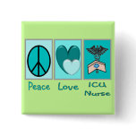 Peace Love ICU Nurse buttons