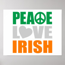 Peace Love Irish Posters