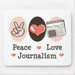 Peace Love Journalism Mousepad