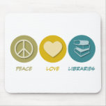 Peace Love Libraries Mouse Pad