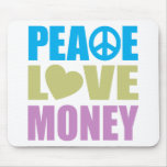Peace Love Money Mouse Pad