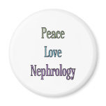 Peace, Love, Nephrology Refrigerator Magnets