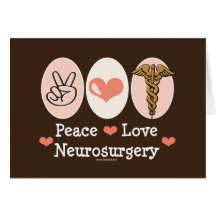 Peace Love Neurosurgery Greeting Card