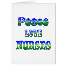 Peace Love Nurses Card