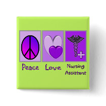Peace Love Nursing Assistant Pinback Buttons