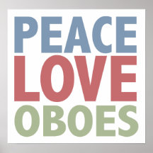 Peace Love Oboes Posters