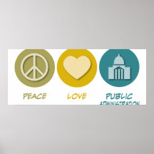 Peace Love Public Administration Print