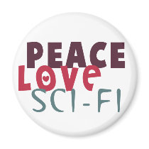 Peace Love Sci-Fi magnets