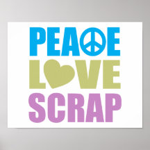 Peace Love Scrap Print