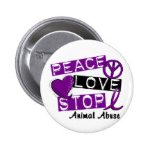 PEACE LOVE STOP Animal Abuse Pinback Buttons