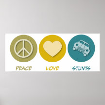 Peace Love Stunts Poster