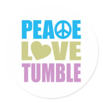 Peace Love Tumble Round Sticker