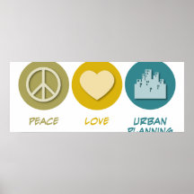 Peace Love Urban Planning Posters