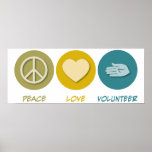 Peace Love Volunteer Posters
