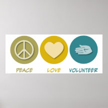 Peace Love Volunteer Posters