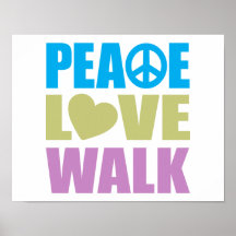 Peace Love Walk Print