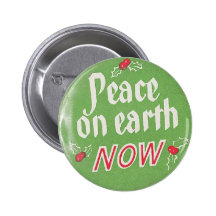 Peace on Earth NOW ! Christmas Button