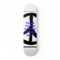 peace, PEACE TO THE PEOPLE!YHK ALL DAY. Skate Deck