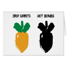 Peace Quote - Drop Carrots Not Bombs Greeting Cards