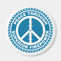 Peace Through Superior Firepower - Blue Refrigerator Magnet