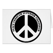 Peace Through Superior Firepower Greeting Cards