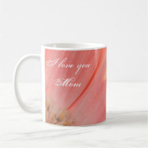 Peaches and Cream-I love you Mom Mugs