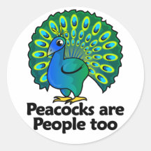 Peacocks are People too Round Stickers