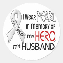 Pearl In Memory Of My Husband Lung Cancer Round Sticker